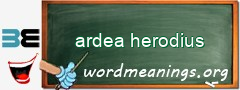 WordMeaning blackboard for ardea herodius